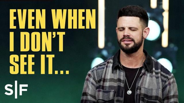 Steven Furtick - Even When I Don't See It. He's Working