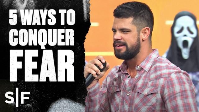 Steven Furtick - 5 Ways To Conquer Fear