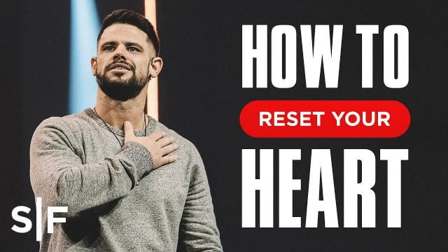 Steven Furtick - How To Reset Your Heart