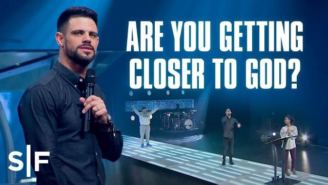 Steven Furtick - Are You Getting Closer to God?