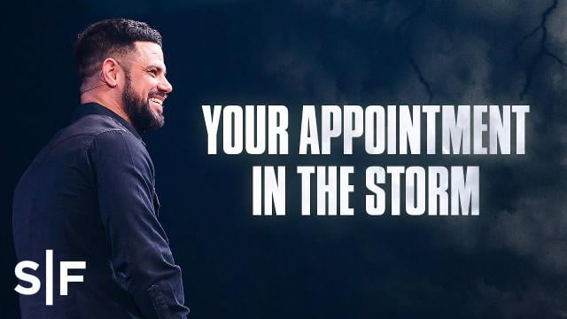 Steven Furtick - Your Appointment In The Storm