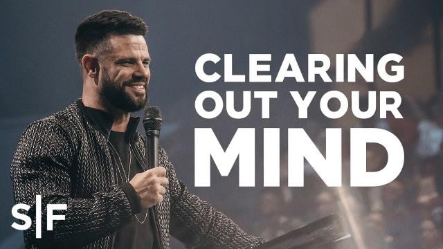 Steven Furtick - Clearing Out Your Mind