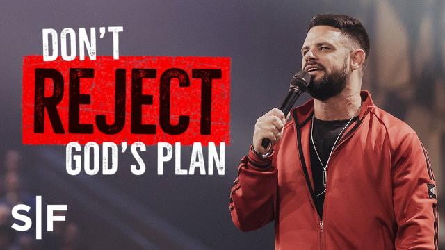 Steven Furtick - Don't Reject God's Plan