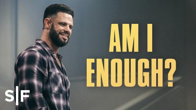 Steven Furtick - Are You Scared of Not Being Enough?