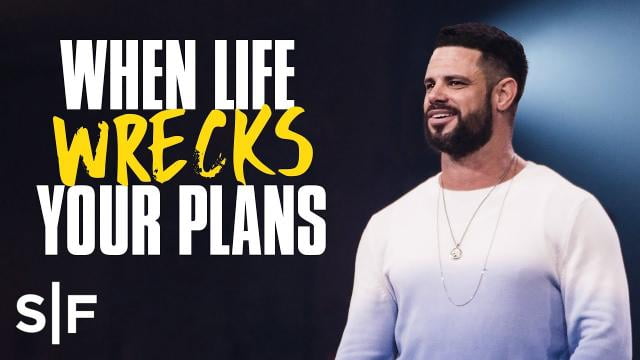 Steven Furtick - When Life Wrecks Your Plans