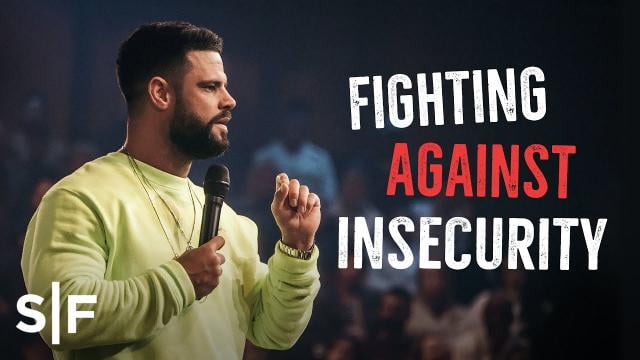 Steven Furtick - Fighting Against Insecurity