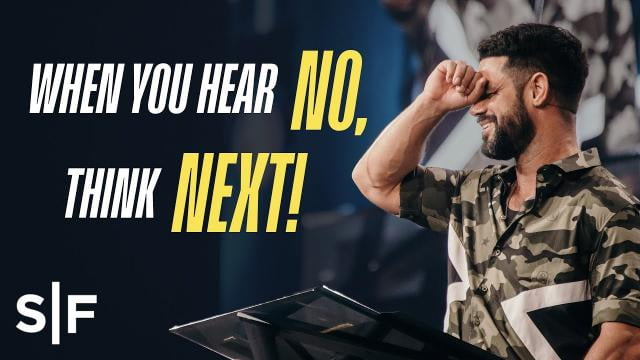 Steven Furtick - When You Hear No, Think Next