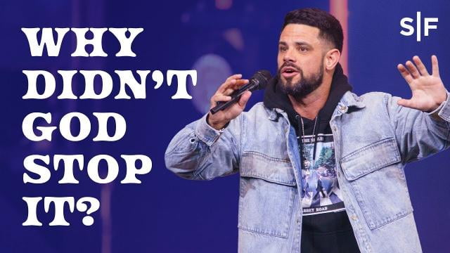 Steven Furtick - Why Didn't God Stop It?