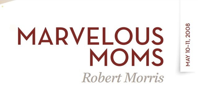 Robert Morris - Marvelous Moms