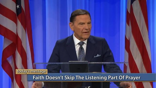 Kenneth Copeland - Faith Doesn't Skip the Listening Part of Prayer