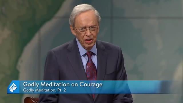 Charles Stanley - Godly Meditation on Courage