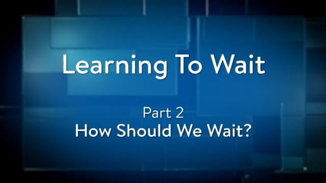 Charles Stanley - How Should We Wait