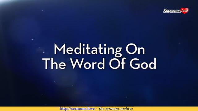 Charles Stanley - Meditating On The Word of God