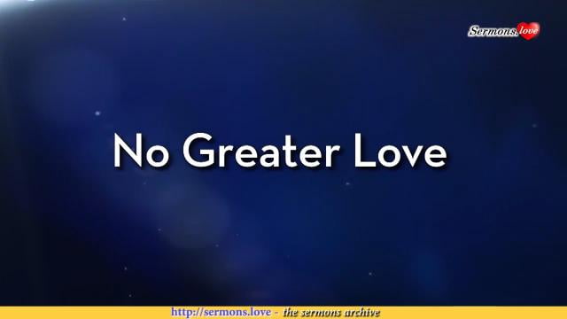 Charles Stanley - No Greater Love