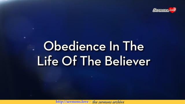 Charles Stanley - Obedience in the Life of the Believer