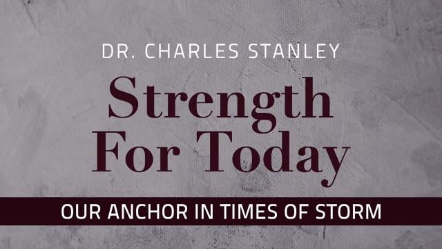 Charles Stanley - Our Anchor In Times Of Storm