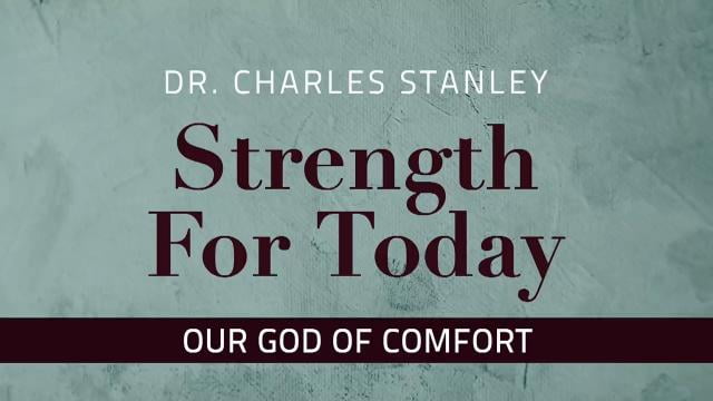 Charles Stanley - Our God of Comfort