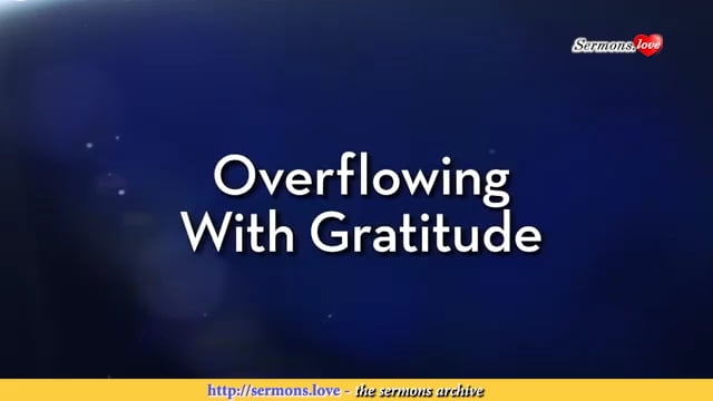 Charles Stanley - Overflowing With Gratitude
