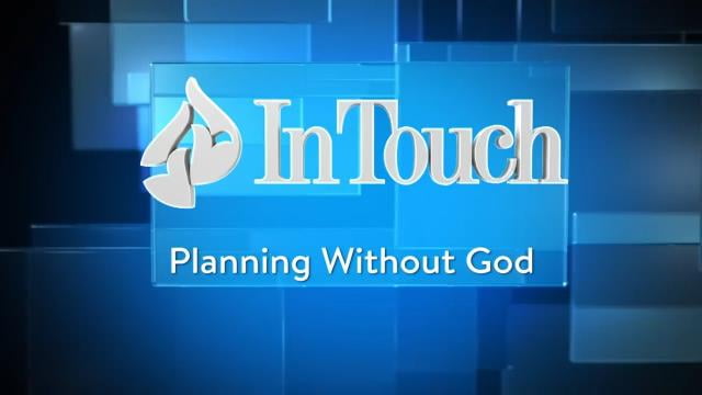 Charles Stanley - Planning Without God