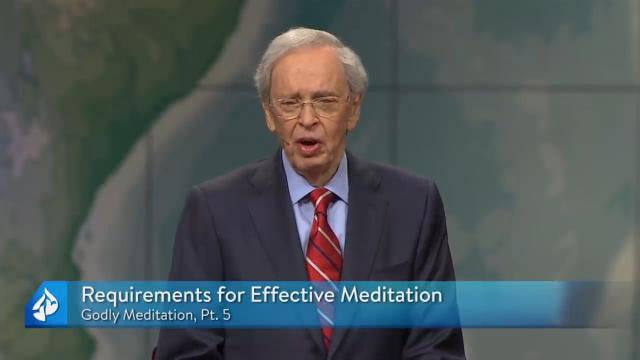 Charles Stanley - Requirements for Effective Meditation