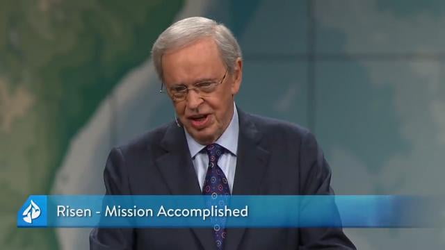 Charles Stanley - Risen and Mission Accomplished