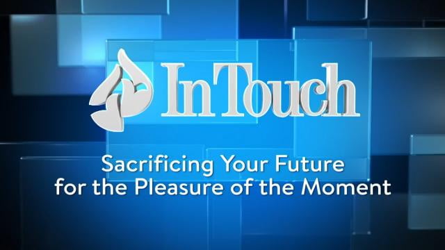 Charles Stanley - Sacrificing Your Future For The Pleasure Of The Moment
