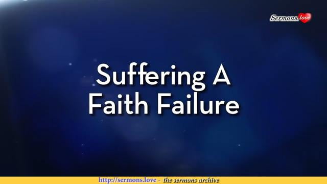 Charles Stanley - Suffering a Faith Failure