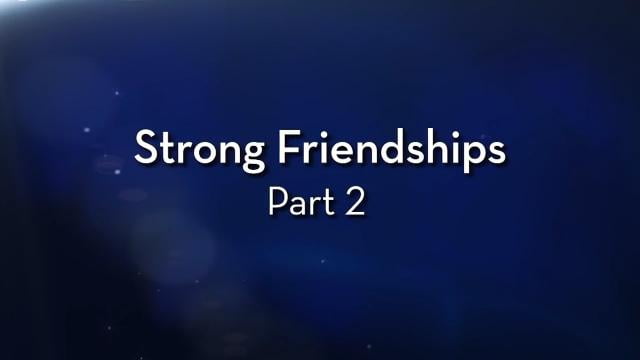 Charles Stanley - Strong Friendships - Part 2