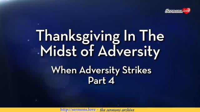 Charles Stanley - Thanksgiving In The Midst Of Adversity