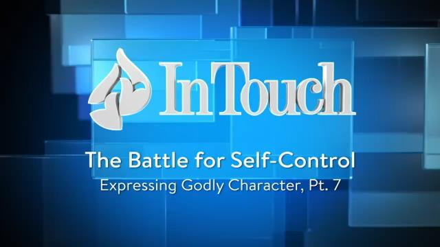 Charles Stanley - The Battle for Self-Control