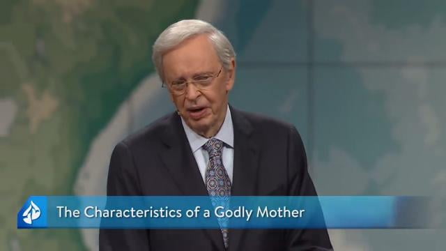 Charles Stanley - The Characteristics of a Godly Mother
