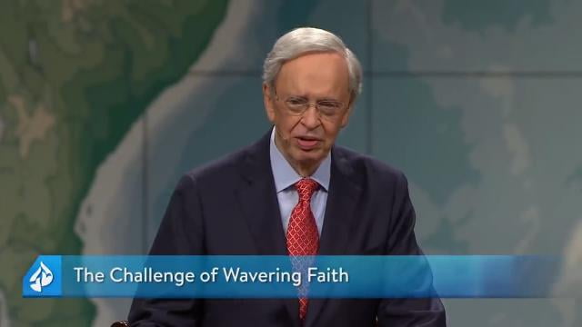Charles Stanley - The Challenge of Wavering Faith