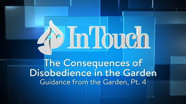 Charles Stanley - The Consequences of Disobedience in the Garden
