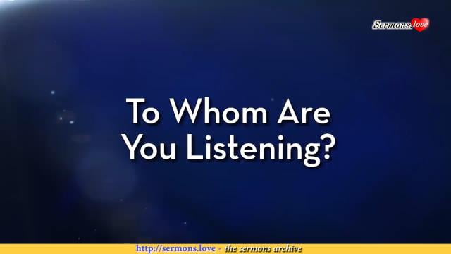 Charles Stanley - To Whom Are You Listening?