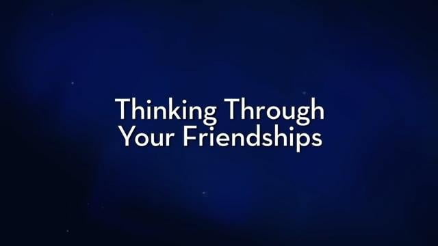 Charles Stanley - Thinking Through Your Friendships