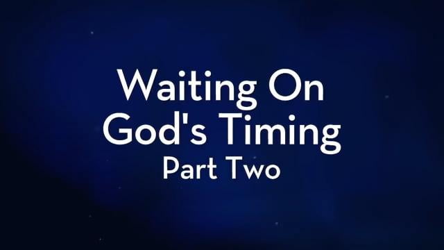 Charles Stanley - Waiting on God's Timing - Part 2