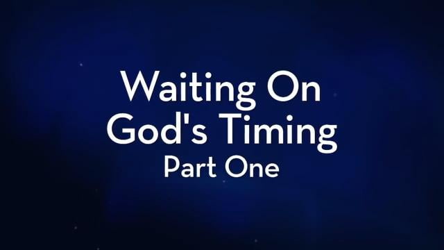 Charles Stanley - Waiting on God's Timing - Part 1