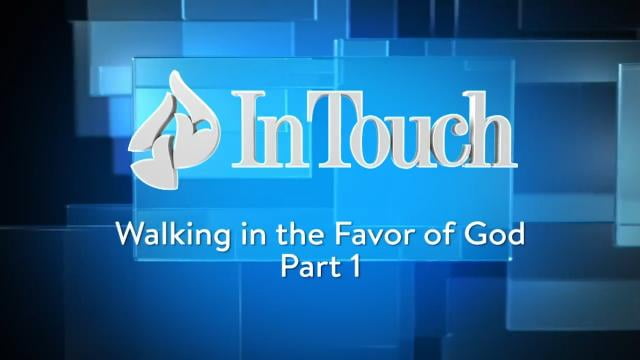Charles Stanley - Walking In The Favor Of God - Part 1
