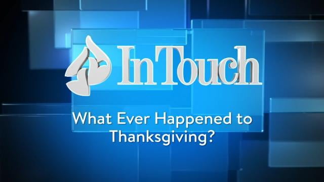 Charles Stanley - What Ever Happened to Thanksgiving