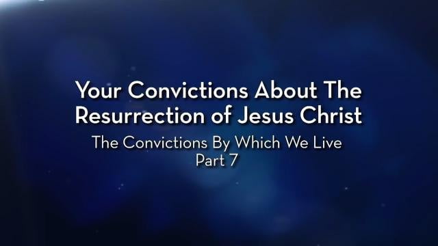 Charles Stanley - Your Convictions About the Resurrection of Jesus Christ
