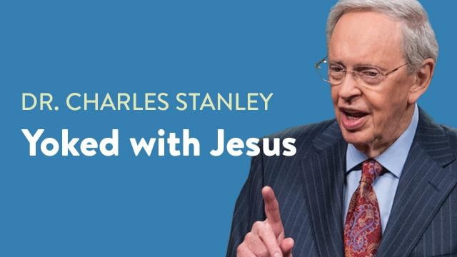 Charles Stanley - Yoked with Jesus