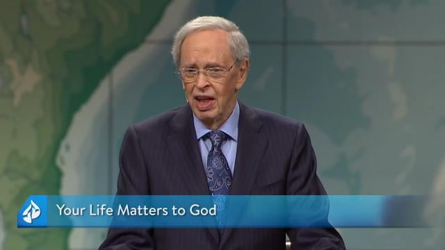 Charles Stanley - Your Life Matters to God