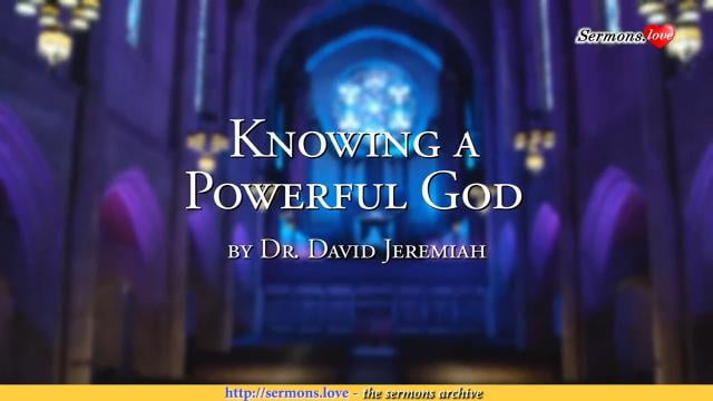 David Jeremiah - Knowing a Powerful God