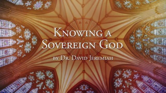 David Jeremiah - Knowing a Sovereign God
