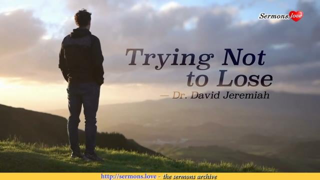 David Jeremiah - Trying Not To Lose