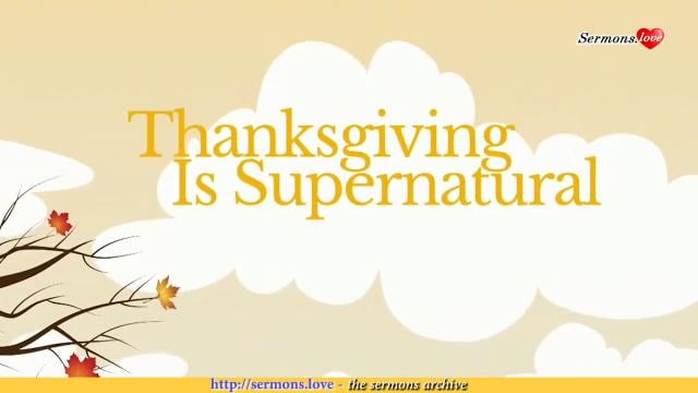 David Jeremiah - Thanksgiving Is Supernatural