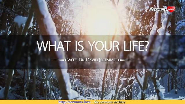 David Jeremiah - What is Your Life?