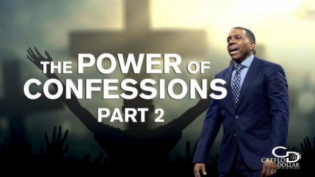 Creflo Dollar - The Power of Confessions - Part 2