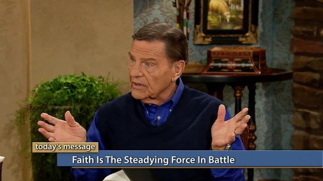 Kenneth Copeland - Faith Is the Steadying Force in Battle