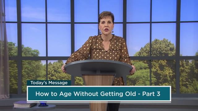 Joyce Meyer - Aging Without Getting Old - Part 3